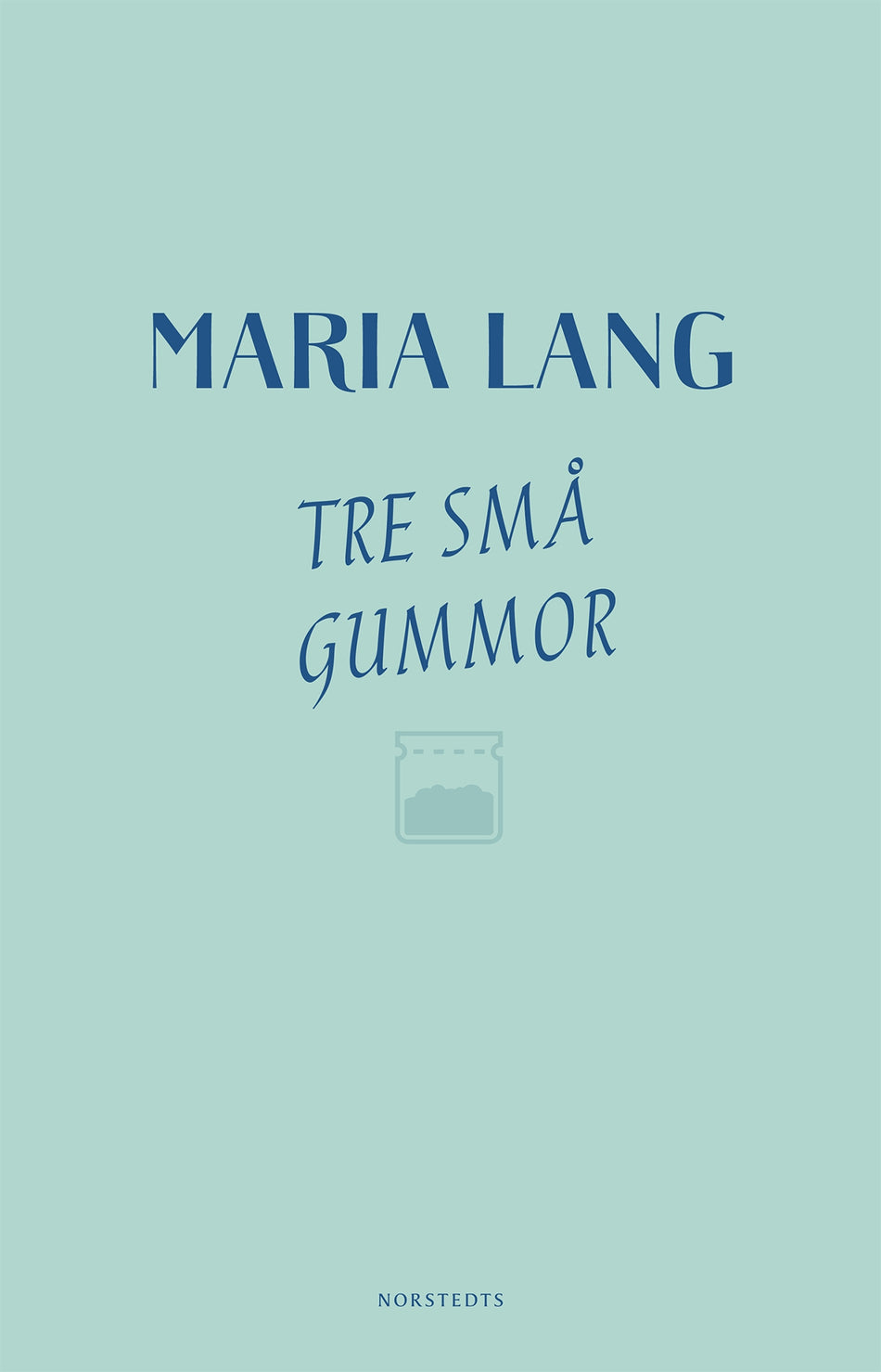 Valokuva kirjasta Maria Lang Tre små gummor, kuuluu tuoteryhmään Ruots kaunokirjat.