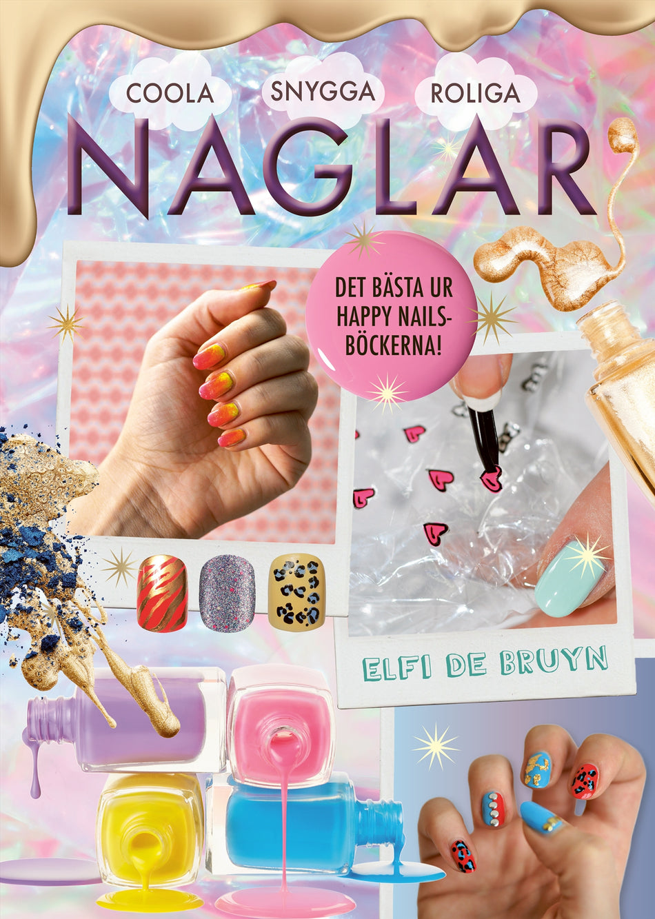 Valokuva kirjasta Elfi De Bruyn Naglar : coola, snygga, roliga, kuuluu tuoteryhmään Ruots harrasteet taide.