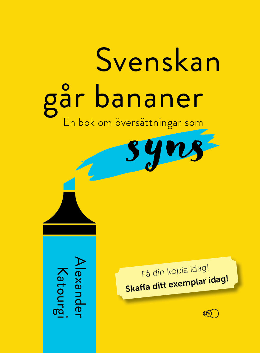 Valokuva kirjasta Alexander Katourgi Svenskan går bananer : en bok om översättningar som syns, kuuluu tuoteryhmään Ruots muu tieto.