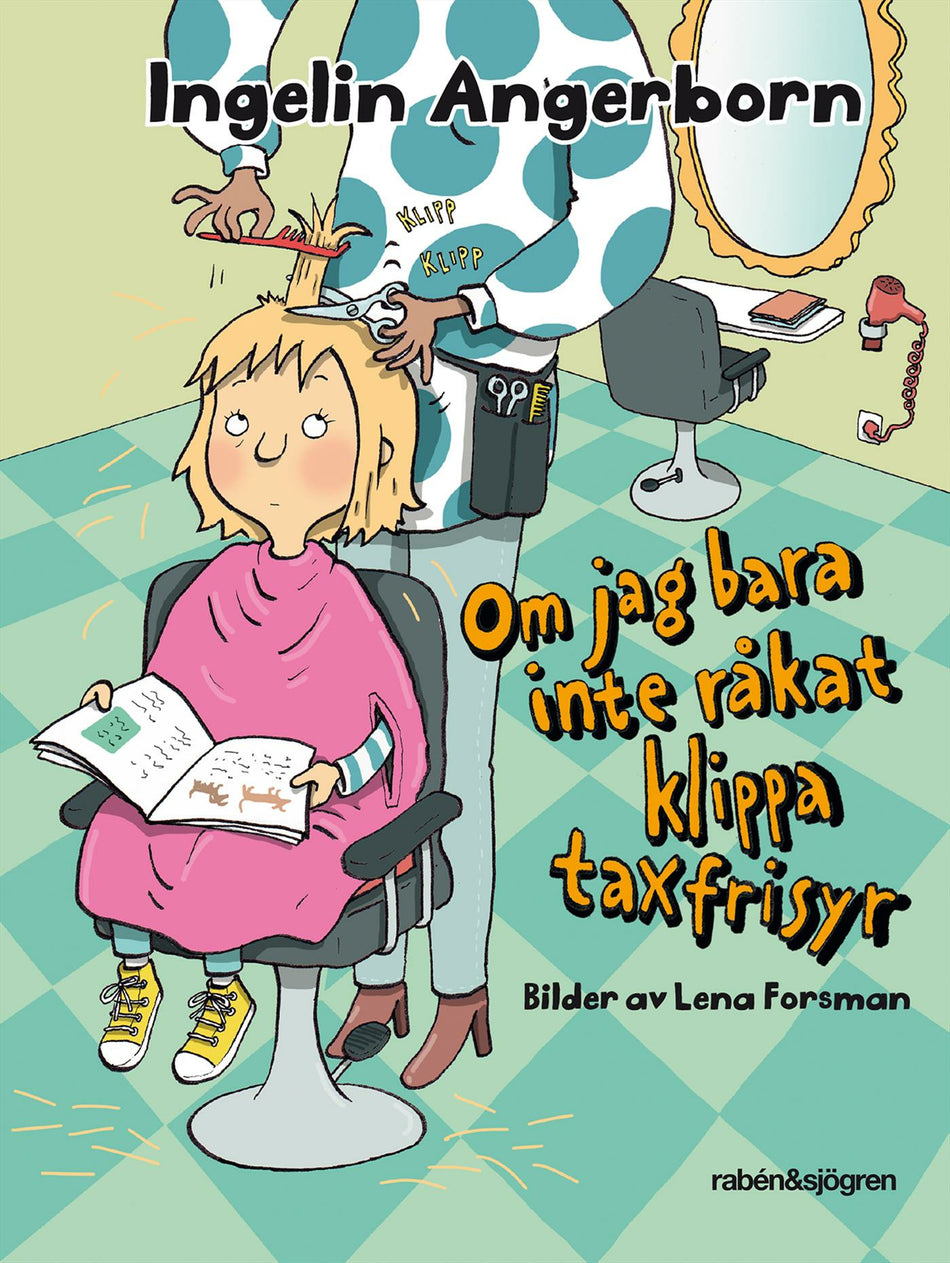 Valokuva kirjasta Ingelin Angerborn Om jag bara inte råkat klippa taxfrisyr, kuuluu tuoteryhmään Ruots lapset nuoret ja sarjakuvat.