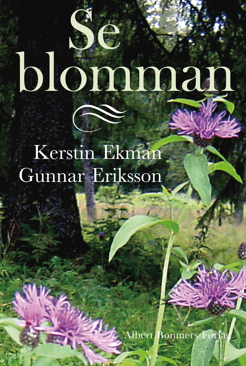 Valokuva kirjasta Kerstin Ekman / Gunnar Eriksson Se blomman, kuuluu tuoteryhmään Ruots muu tieto.