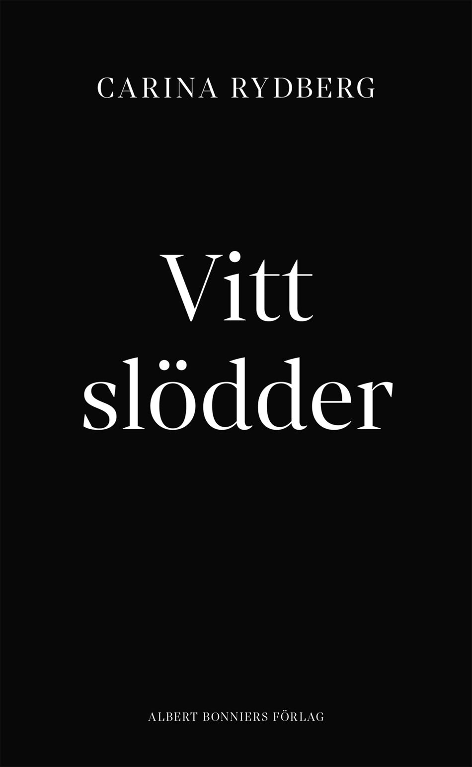 Valokuva kirjasta Carina Rydberg Vitt slödder, kuuluu tuoteryhmään Ruots kaunokirjat.