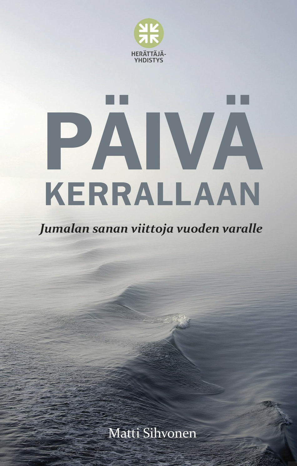 Valokuva kirjasta Matti Sihvonen Päivä kerrallaan, kuuluu tuoteryhmään Uskonto raamatut.