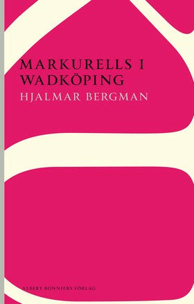 Valokuva kirjasta Hjalmar Bergman Markurells i Wadköping, kuuluu tuoteryhmään Ruots kaunokirjat.