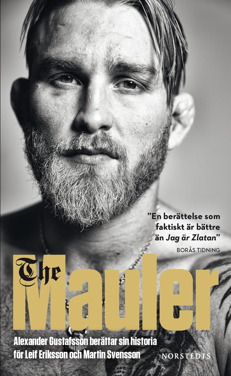 Valokuva kirjasta Leif Eriksson / Alexander Gustafsson / Martin Svensson Mauler : Alexander Gustafsson berättar sin historia för Leif Eriksson och Martin Svensson, The, kuuluu tuoteryhmään Ruots muu tieto.