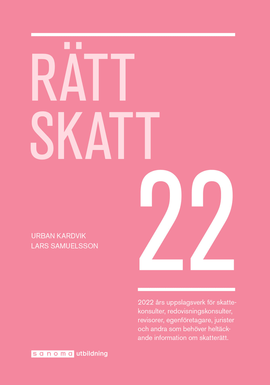 Valokuva kirjasta Urban Kardvik / Lars Samuelsson Rätt Skatt 2022, kuuluu tuoteryhmään Ruots muu tieto.