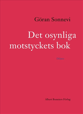 Valokuva kirjasta Göran Sonnevi Det osynliga motstyckets bok, kuuluu tuoteryhmään Ruots muu tieto.