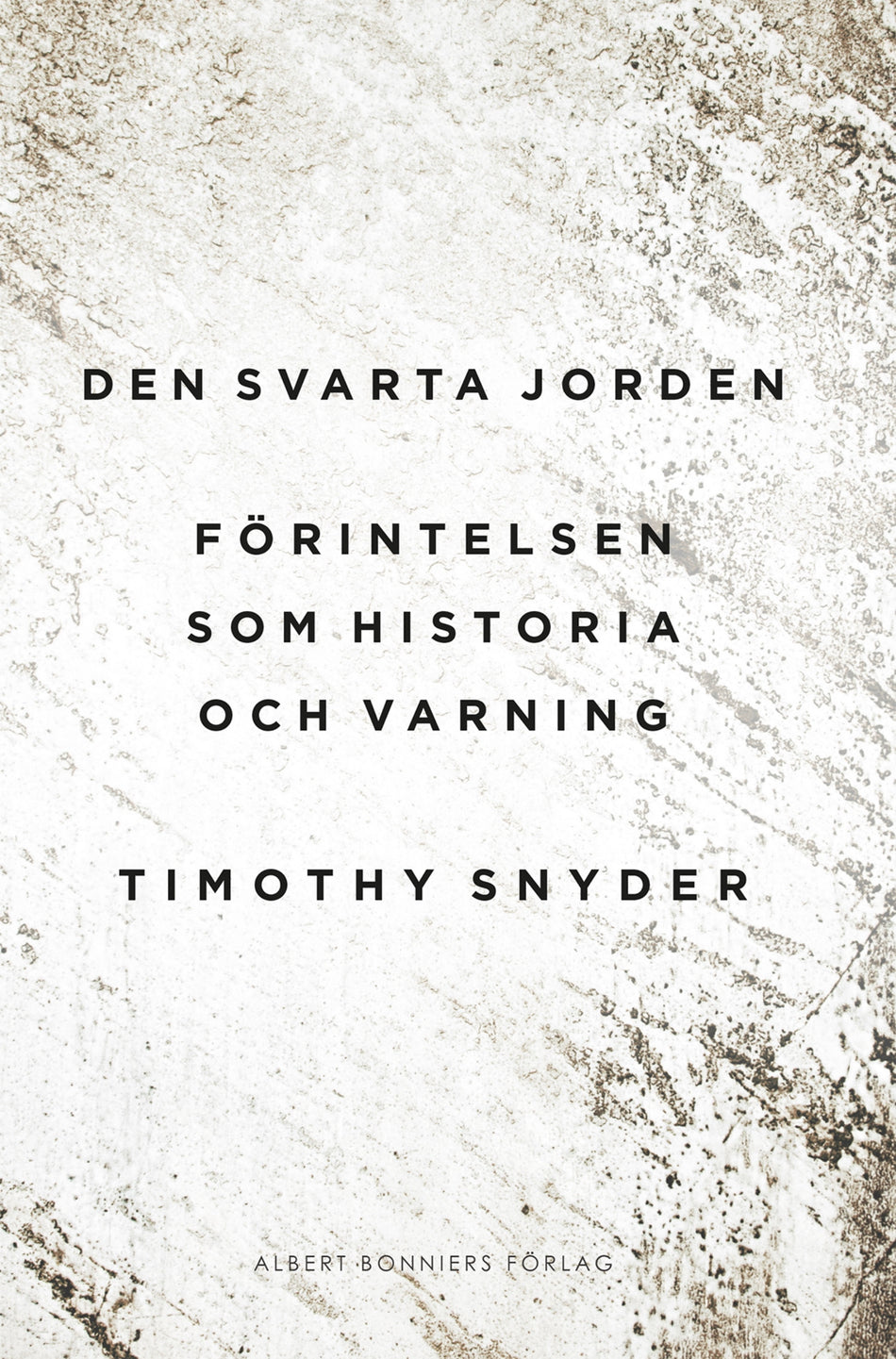 Valokuva kirjasta Timothy Snyder Den svarta jorden : förintelsen som historia och varning, kuuluu tuoteryhmään Ruots muu tieto.