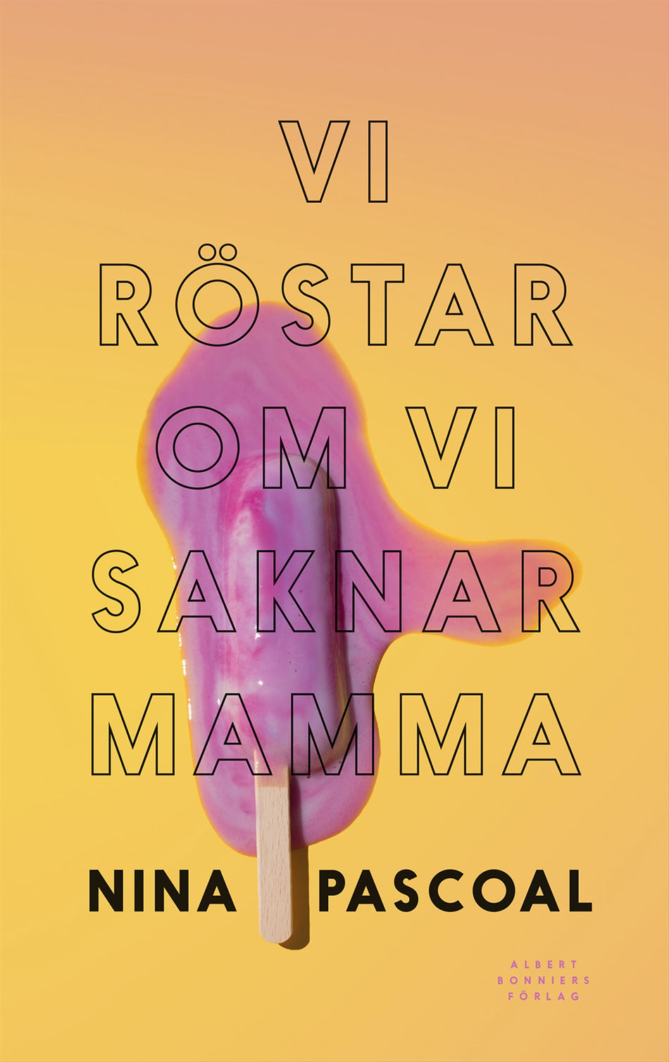 Valokuva kirjasta Nina Pascoal Vi röstar om vi saknar mamma, kuuluu tuoteryhmään Ruots kaunokirjat.