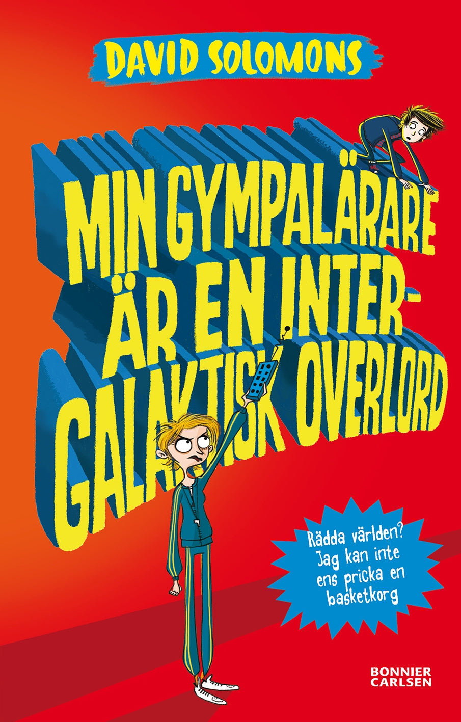 Valokuva kirjasta David Solomons Min gympalärare är en intergalaktisk overlord, kuuluu tuoteryhmään Ruots lapset nuoret ja sarjakuvat.