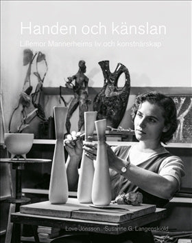 Valokuva kirjasta Love Jönsson / Susanne G. Langenskiöld Handen och känslan : Lillemor Mannerheims liv och konstnärsskap, kuuluu tuoteryhmään Ruots muu tieto.