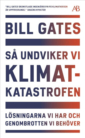 Valokuva kirjasta Bill Gates Så undviker vi klimatkatastrofen : lösningarna vi har och genombrotten vi behöver, kuuluu tuoteryhmään Ruotsalaiset pokkarit.