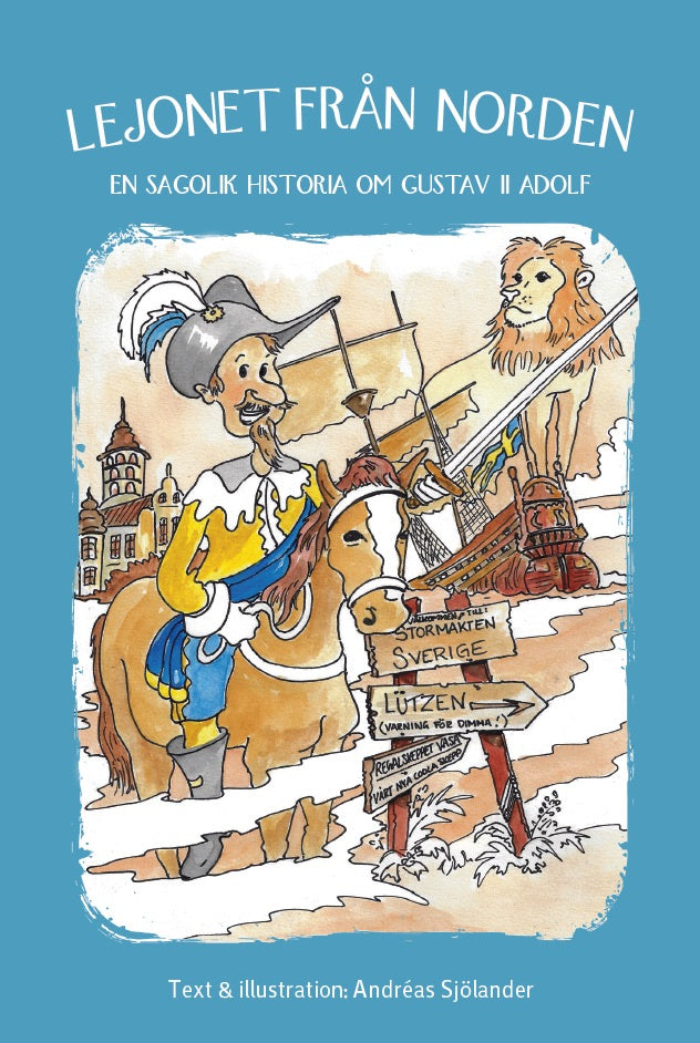 Valokuva kirjasta Andréas Sjölander Lejonet från Norden : en sagolik historia om Gustav II Adolf, kuuluu tuoteryhmään Ruots lapset nuoret ja sarjakuvat.