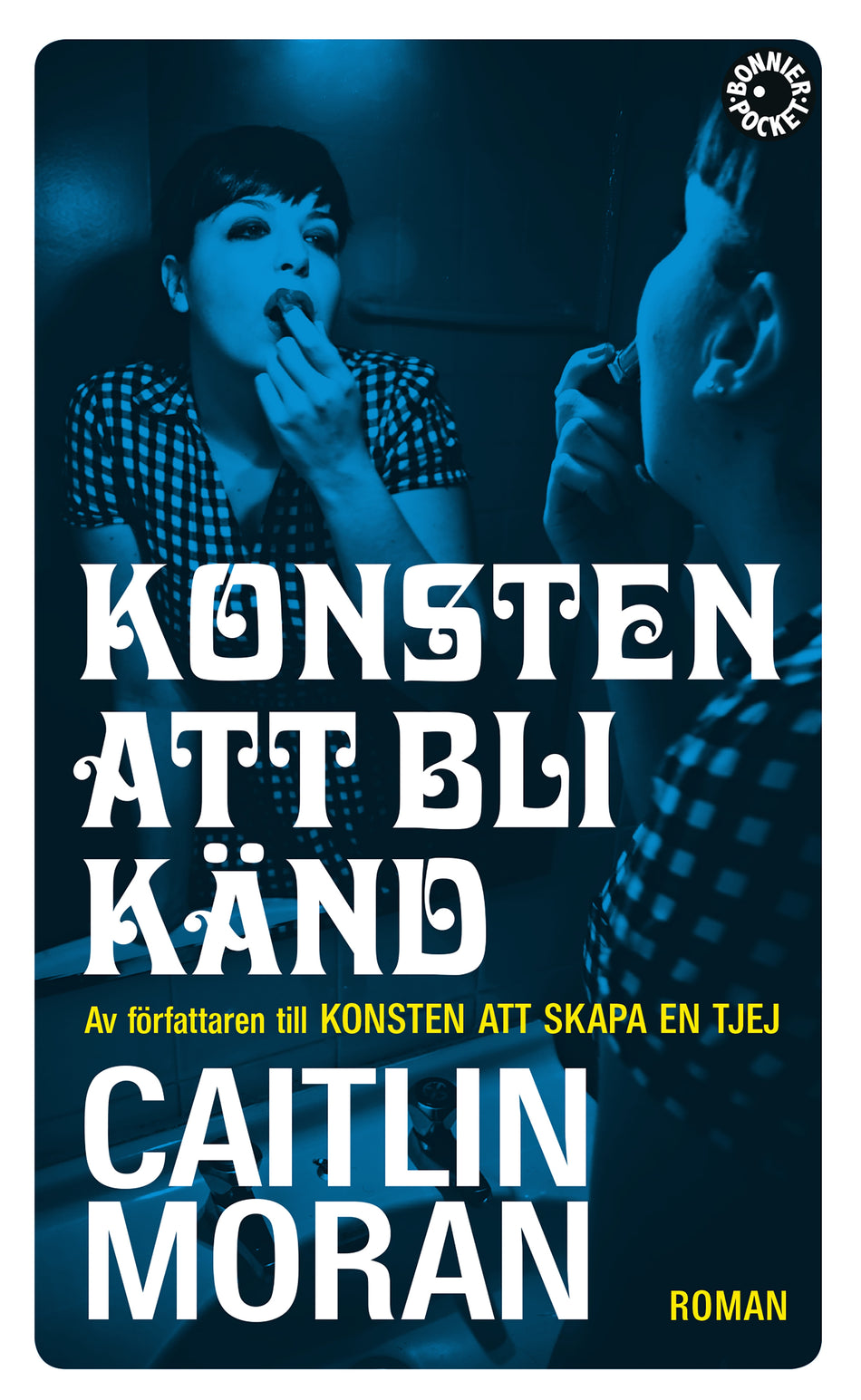 Valokuva kirjasta Caitlin Moran Konsten att bli känd, kuuluu tuoteryhmään Ruots kaunokirjat.