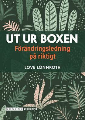 Valokuva kirjasta Love Lönnroth Ut ur boxen. Förändringsledning på riktigt, kuuluu tuoteryhmään Ruots muu tieto.