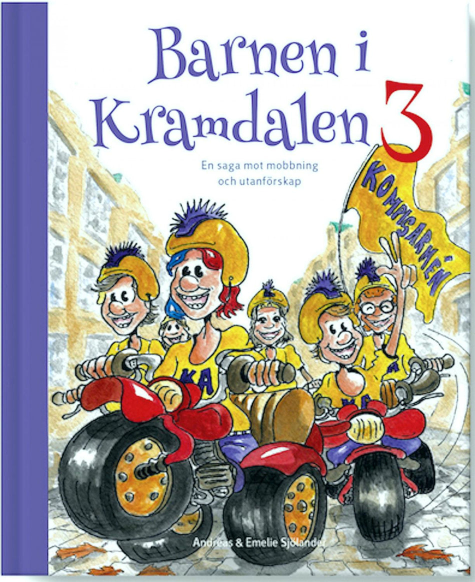 Valokuva kirjasta Emelie Sjölander / Andreas Sjölander Barnen i Kramdalen 3. En saga mot mobbning och utanförskap, kuuluu tuoteryhmään Ruots lapset nuoret ja sarjakuvat.