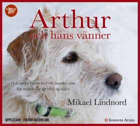 Valokuva kirjasta Mikael Lindnord / Val Hudson Arthur och hans vänner : och andra berättelser om hundar som fått människor att hitta sig själva, kuuluu tuoteryhmään Ruots muu tieto.