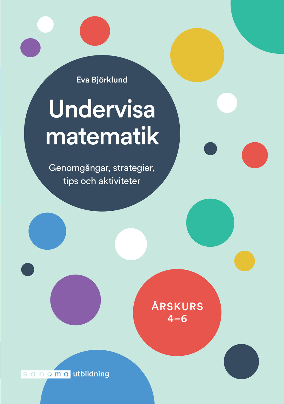 Valokuva kirjasta Eva Björklund Undervisa matematik åk 4-6, kuuluu tuoteryhmään Ruots muu tieto.