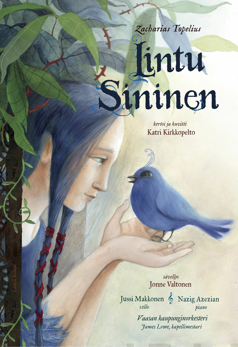 Valokuva kirjasta Katri Kirkkopelto / Zacharias Topelius Lintu Sininen (+cd), kuuluu tuoteryhmään Lasten kuvakirjat.