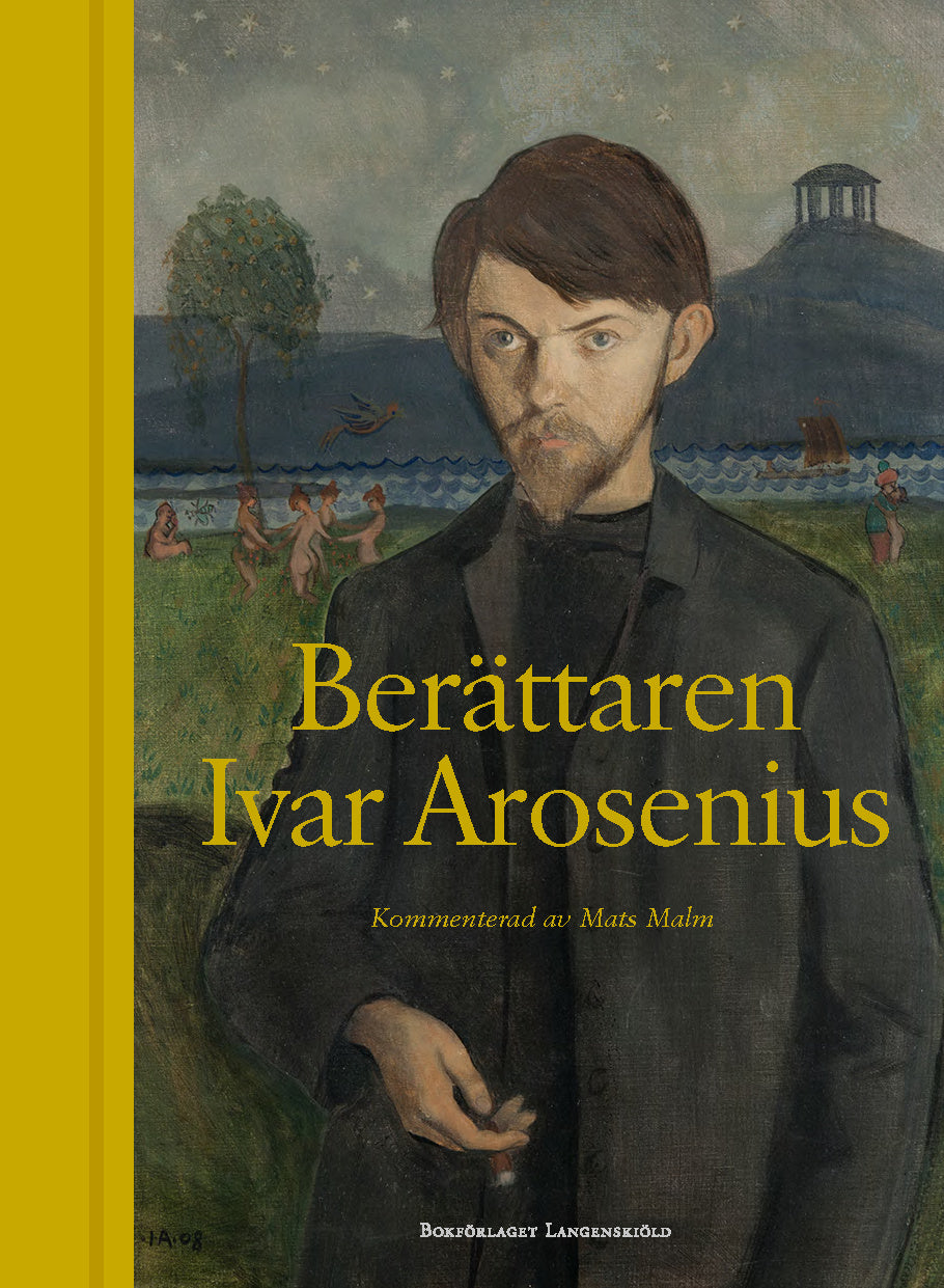 Valokuva kirjasta Mats Malm Ivar Arosenius, berättaren, kuuluu tuoteryhmään Ruots muu tieto.