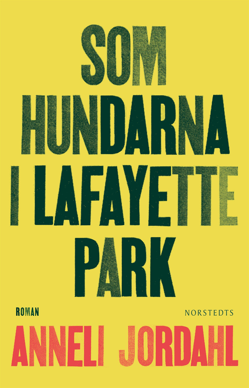 Valokuva kirjasta Anneli Jordahl Som hundarna i Lafayette Park, kuuluu tuoteryhmään Ruots kaunokirjat.