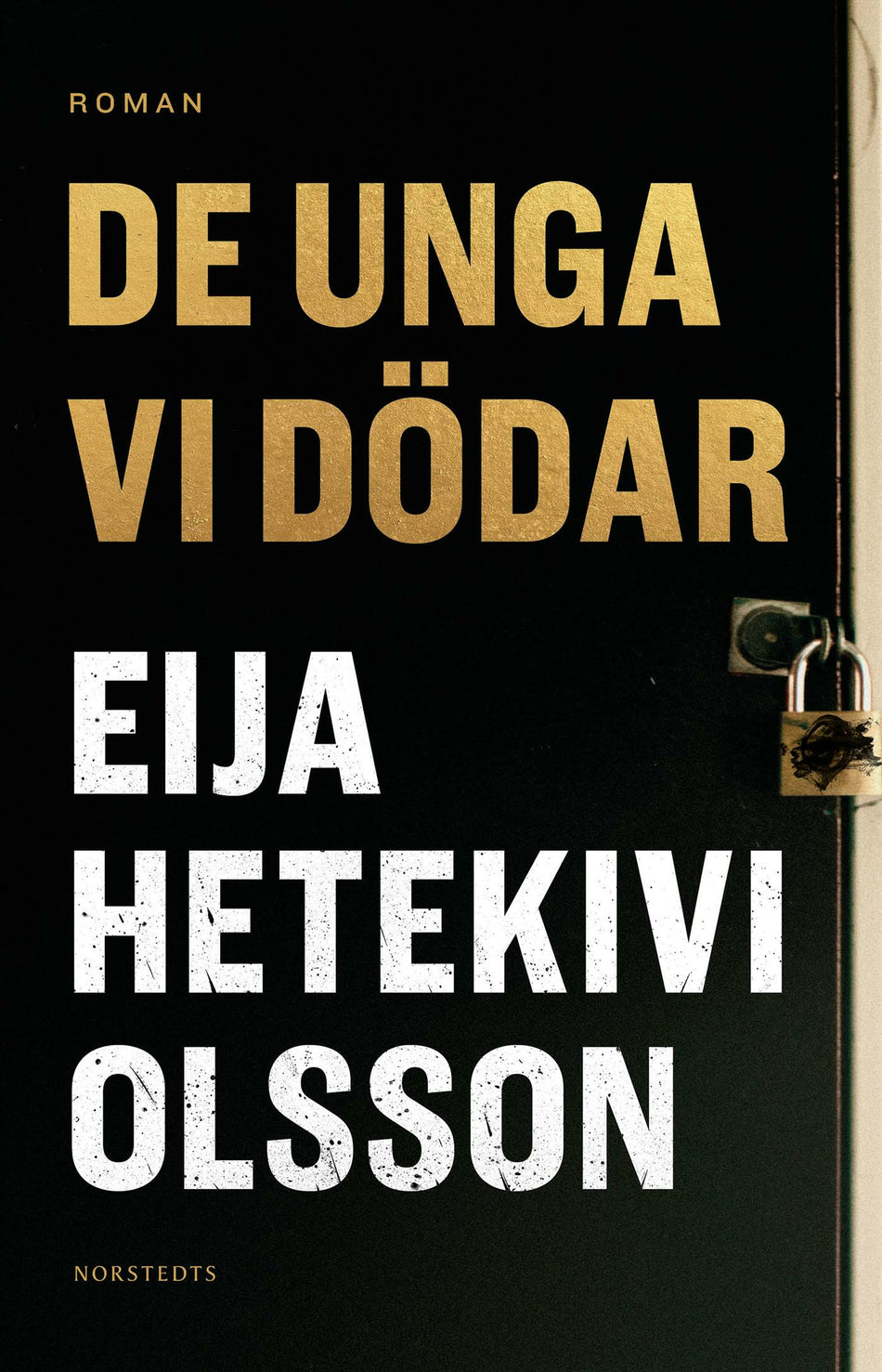 Valokuva kirjasta Eija Hetekivi Olsson De unga vi dödar, kuuluu tuoteryhmään Ruots kaunokirjat.