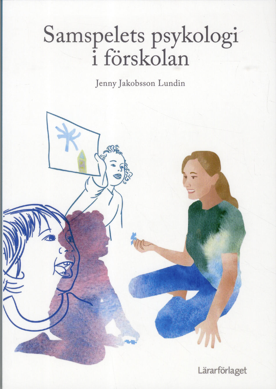 Valokuva kirjasta Jenny Jakobsson Lundin Samspelets psykologi i förskolan, kuuluu tuoteryhmään Ruots muu tieto.