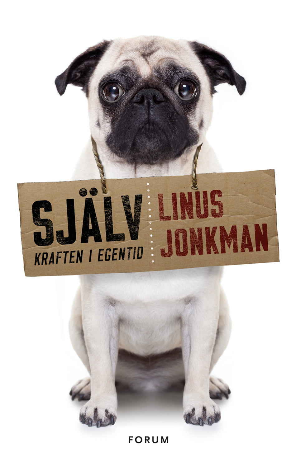 Valokuva kirjasta Linus Jonkman Själv : kraften i egentid, kuuluu tuoteryhmään Ruots muu tieto.