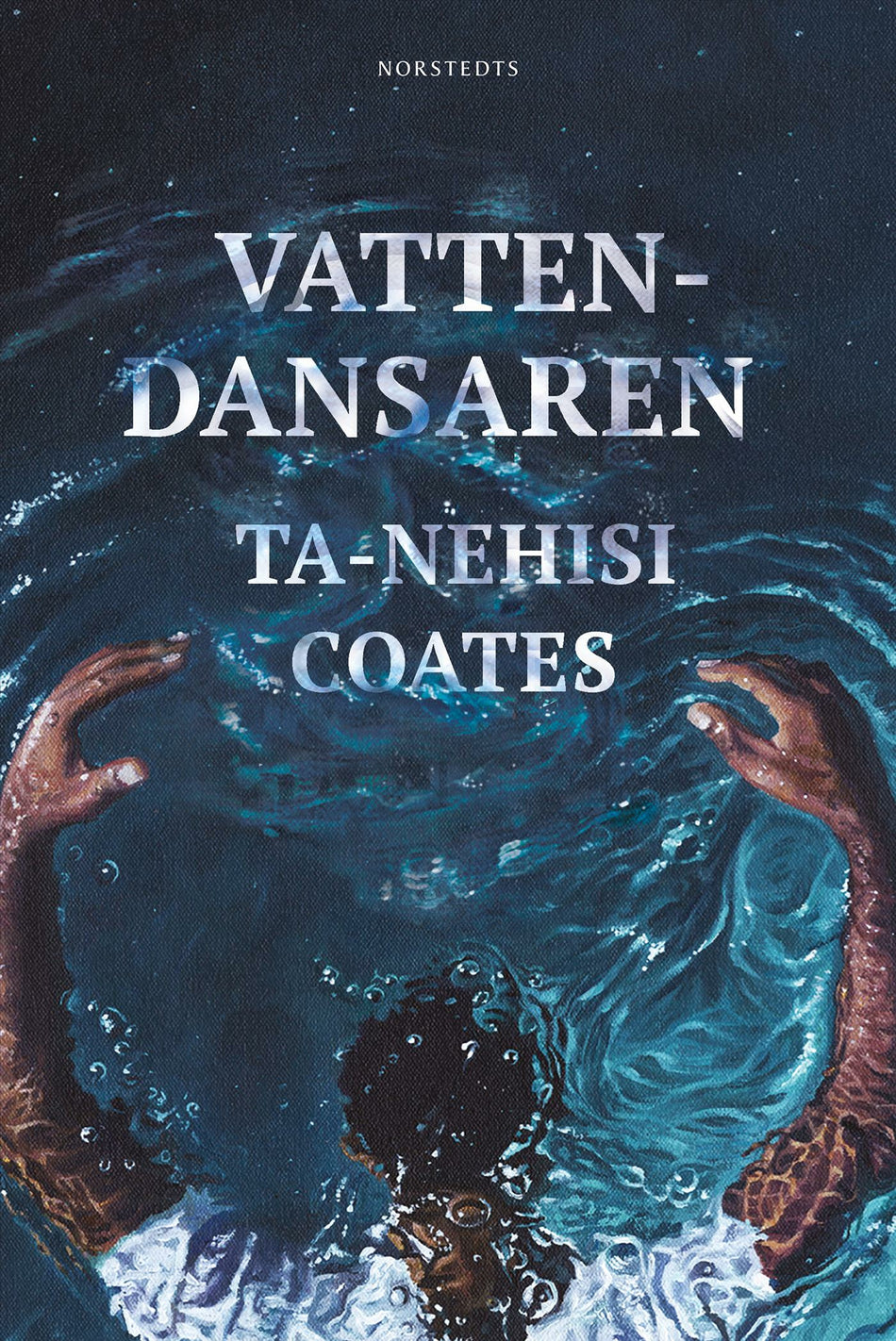 Valokuva kirjasta Ta-Nehisi Coates Vattendansaren, kuuluu tuoteryhmään Ruots kaunokirjat.