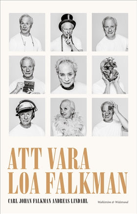 Valokuva kirjasta Carl Johan Falkman / Andreas Lindahl Att vara Loa Falkman, kuuluu tuoteryhmään Ruots muu tieto.