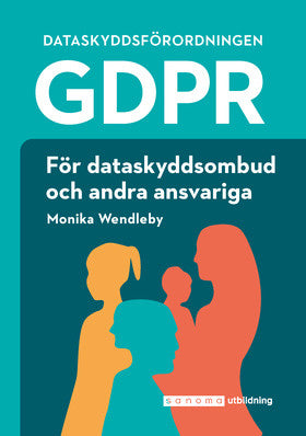 Valokuva kirjasta Monika Wendleby GDPR för dataskyddsombud och andra ansvariga, kuuluu tuoteryhmään Ruots muu tieto.
