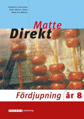 Valokuva kirjasta Synnöve Carlsson / Karl Bertil Hake / Birgitta Öberg Matte direkt : år 8. Fördjupning, kuuluu tuoteryhmään Ruots lapset nuoret ja sarjakuvat.