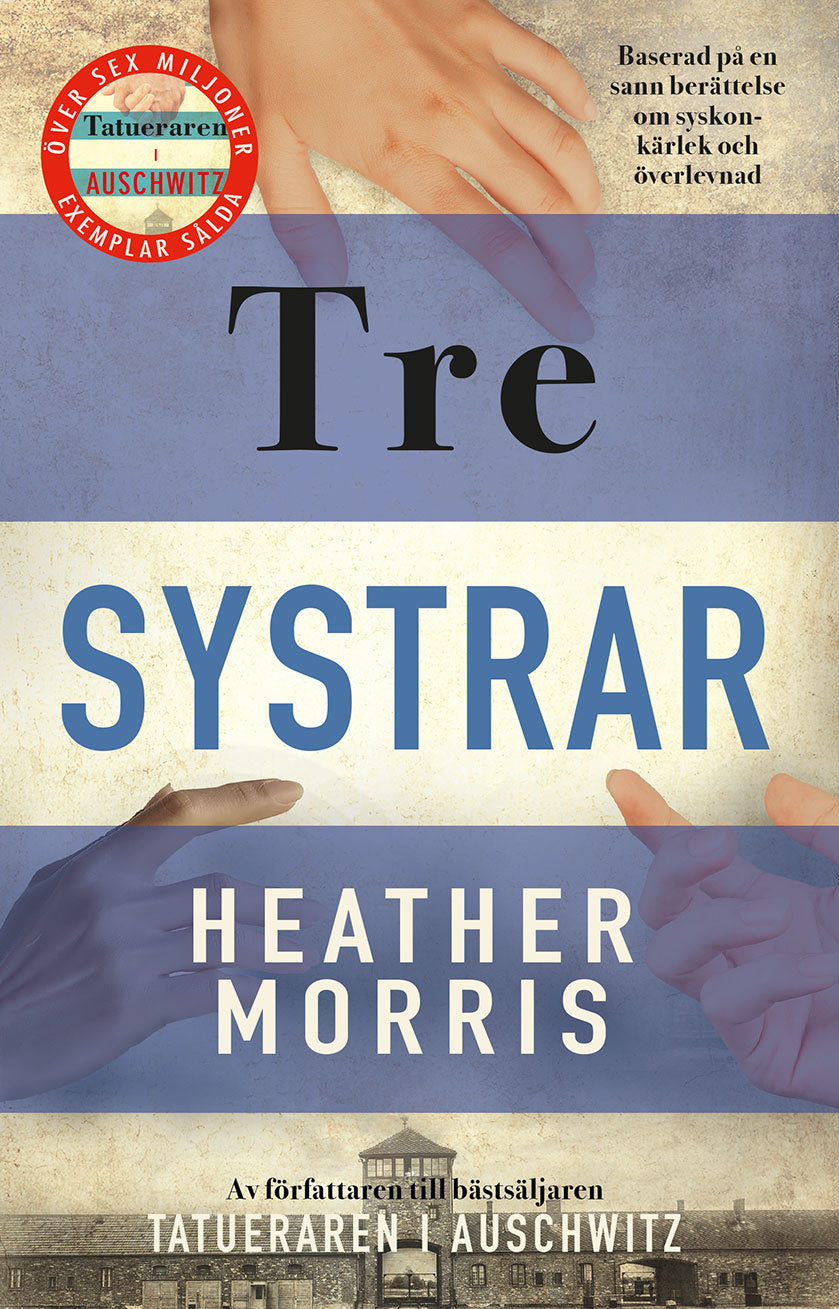 Valokuva kirjasta Heather Morris Tre systrar, kuuluu tuoteryhmään Ruots kaunokirjat.