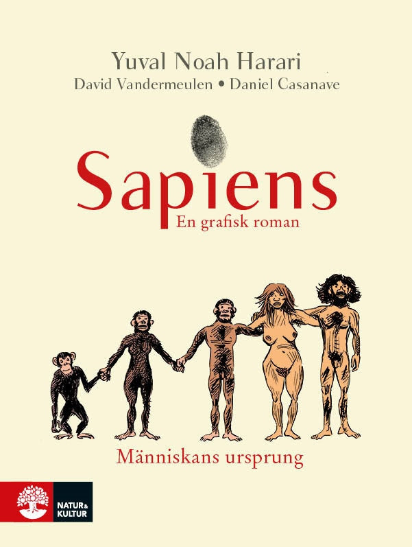 Valokuva kirjasta Yuval Noah Harari / David Vandermeulen Sapiens : en grafisk roman. Människans ursprung, kuuluu tuoteryhmään Ruots lapset nuoret ja sarjakuvat.