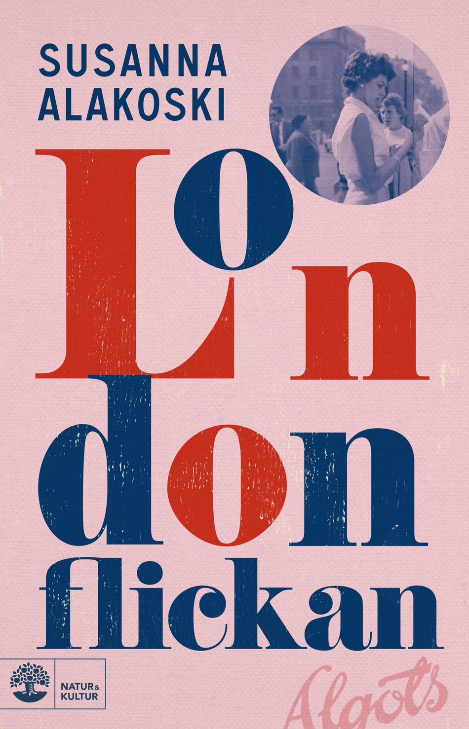 Valokuva kirjasta Susanna Alakoski Londonflickan, kuuluu tuoteryhmään Ruots kaunokirjat.
