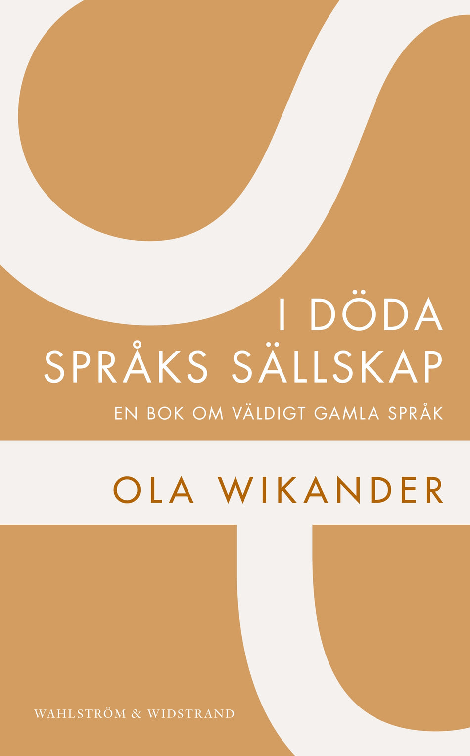 Valokuva kirjasta Ola Wikander I döda språks sällskap : en bok om väldigt gamla språk, kuuluu tuoteryhmään Ruots muu tieto.