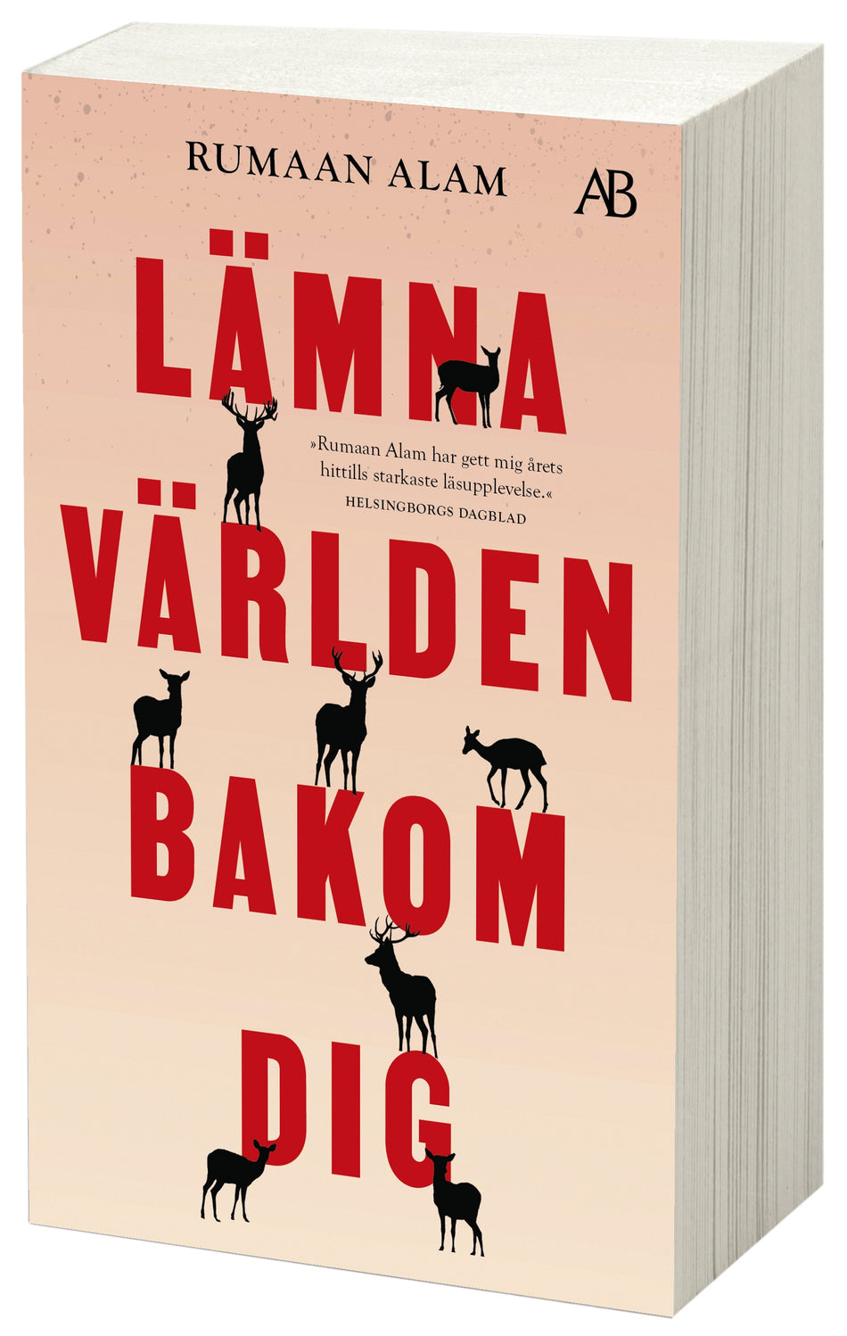 Valokuva kirjasta Rumaan Alam Lämna världen bakom dig, kuuluu tuoteryhmään Ruots kaunokirjat.