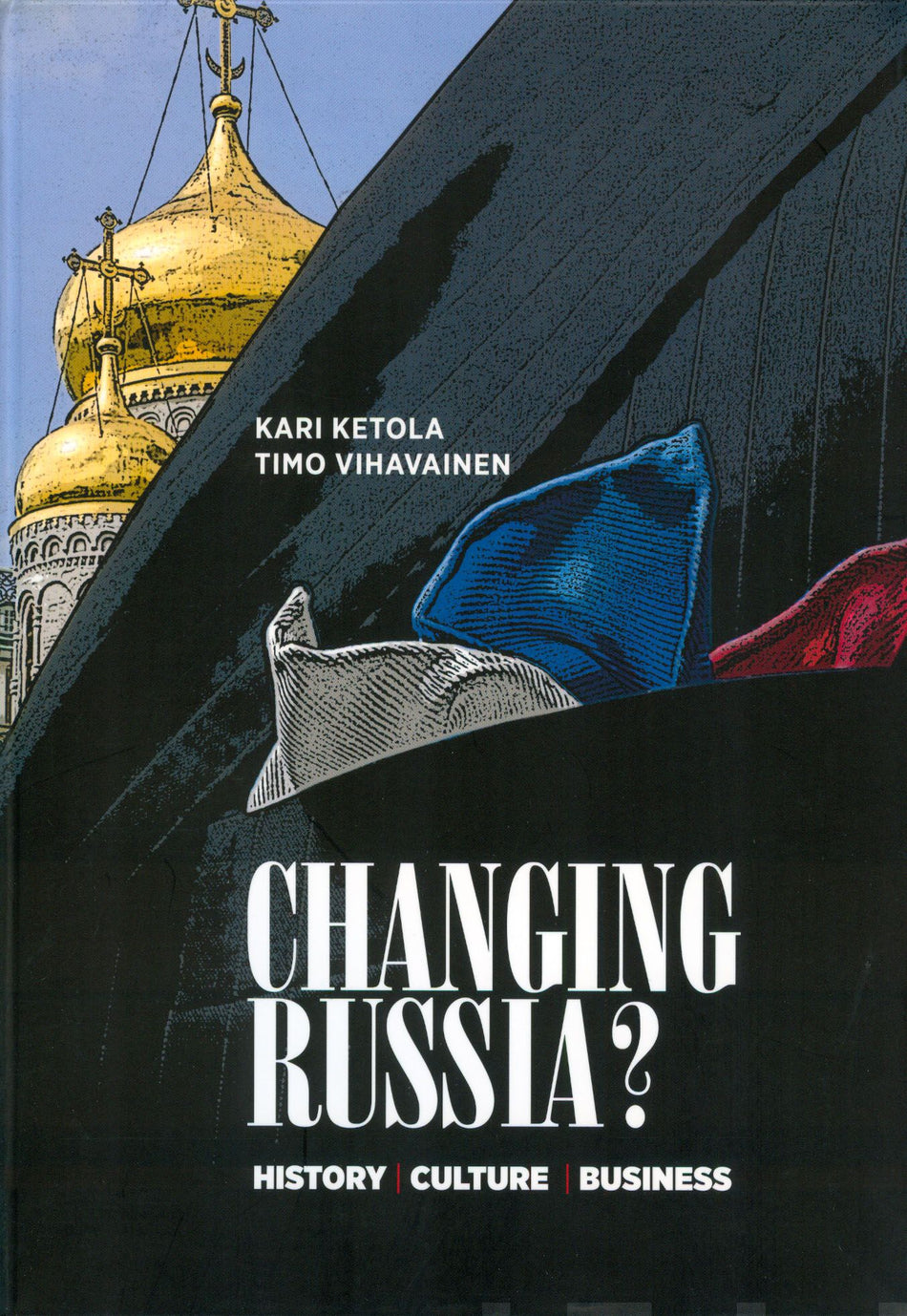 Valokuva kirjasta Kari Ketola / Timo Vihavainen Changing Russia?, kuuluu tuoteryhmään Historia.