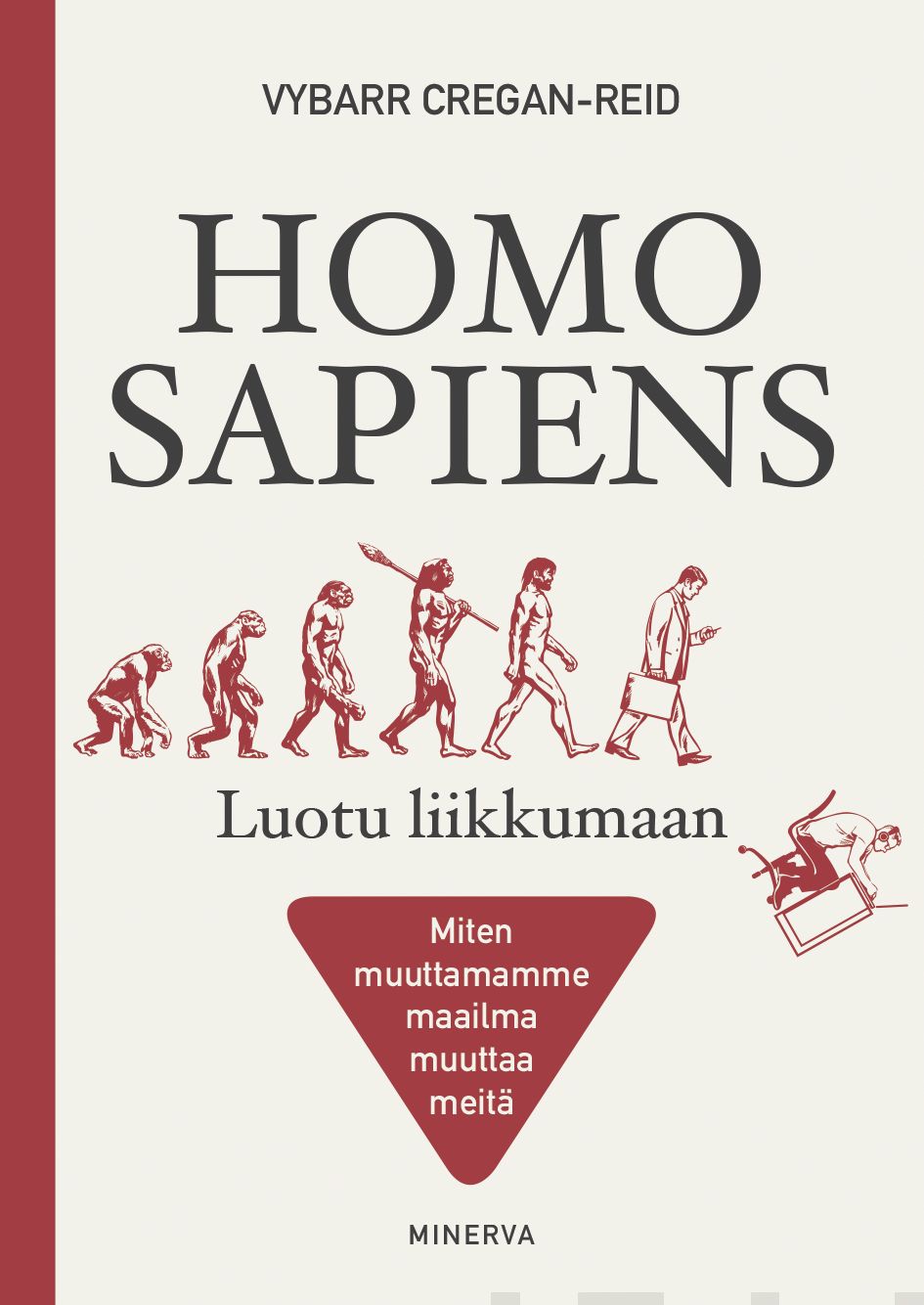 Valokuva kirjasta Vybarr Cregan-Reid Homo Sapiens - Luotu liikkumaan, kuuluu tuoteryhmään Luonto.