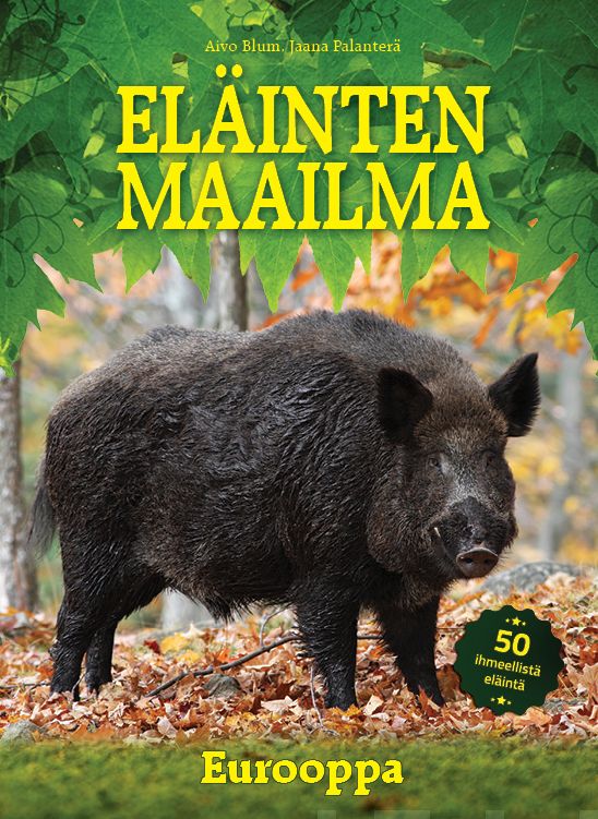 Valokuva kirjasta Aivo Blum / Jaana Palanterä / Terhi-Anna Tuukkanen Eläinten maailma - Eurooppa, kuuluu tuoteryhmään Luonto.