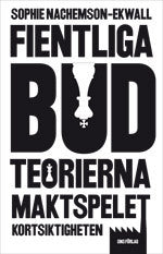 Valokuva kirjasta Sophie Nachemson-Ekwall Fientliga bud : teorierna, maktspelet, kortsiktigheten, kuuluu tuoteryhmään Ruots muu tieto.