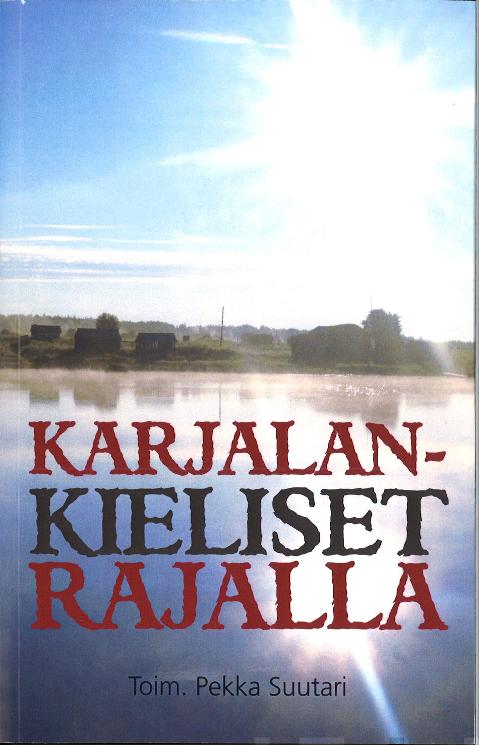 Valokuva kirjasta  Karjalankieliset rajalla, kuuluu tuoteryhmään Historia.