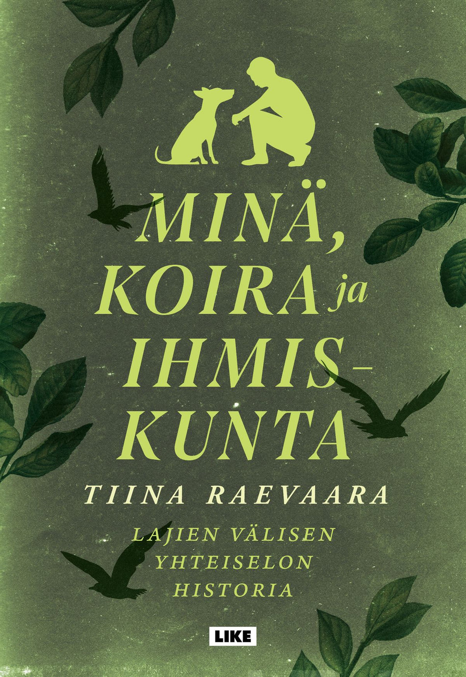Valokuva kirjasta Tiina Raevaara Minä, koira ja ihmiskunta, kuuluu tuoteryhmään E-kirjat tieto.