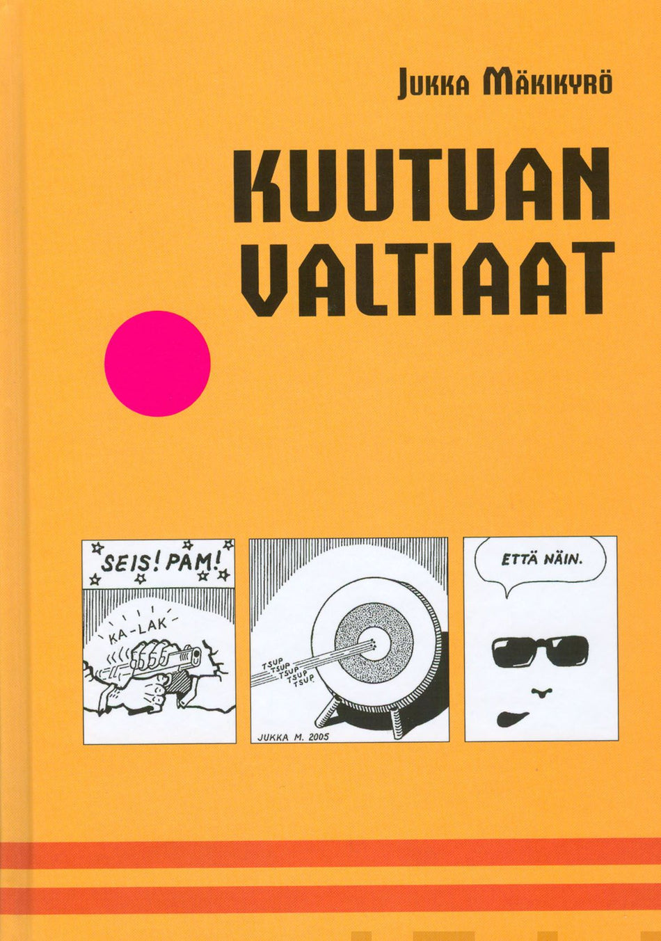 Valokuva kirjasta Jukka Mäkikyrö Kuutuan valtiaat, kuuluu tuoteryhmään Muut kaunokirjat.