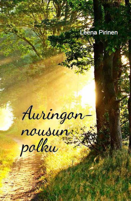 Valokuva kirjasta Leena Pirinen Auringonnousun polku, kuuluu tuoteryhmään Runot.