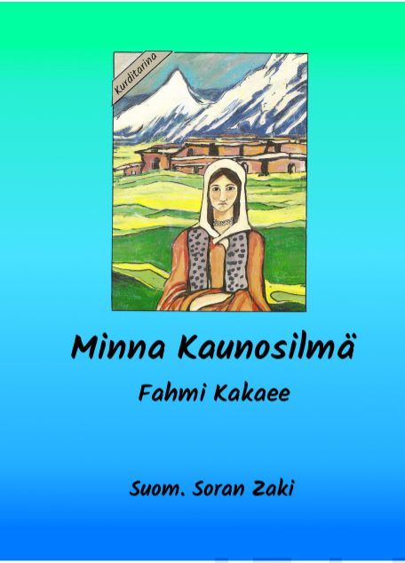Valokuva kirjasta Fahmi Kakaee Kurditarina Minna Kaunosilmä, kuuluu tuoteryhmään Muut kaunokirjat.