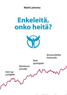 Valokuva kirjasta Matti Lainema Enkeleitä, onko heitä?, kuuluu tuoteryhmään Talous yhteiskunta.