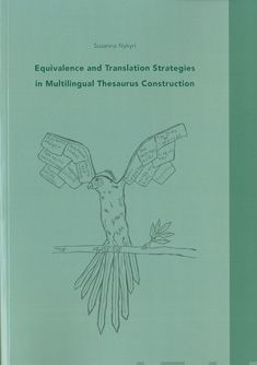 Valokuva kirjasta Susanna Nykyri Equivalance and Translation Strategies In Multilingual Thesaurus Construction, kuuluu tuoteryhmään Muut tietokirjat.