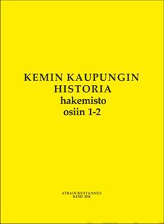 Valokuva kirjasta  Kemin kaupungin historia hakemisto osiin 1-2, kuuluu tuoteryhmään Historia.