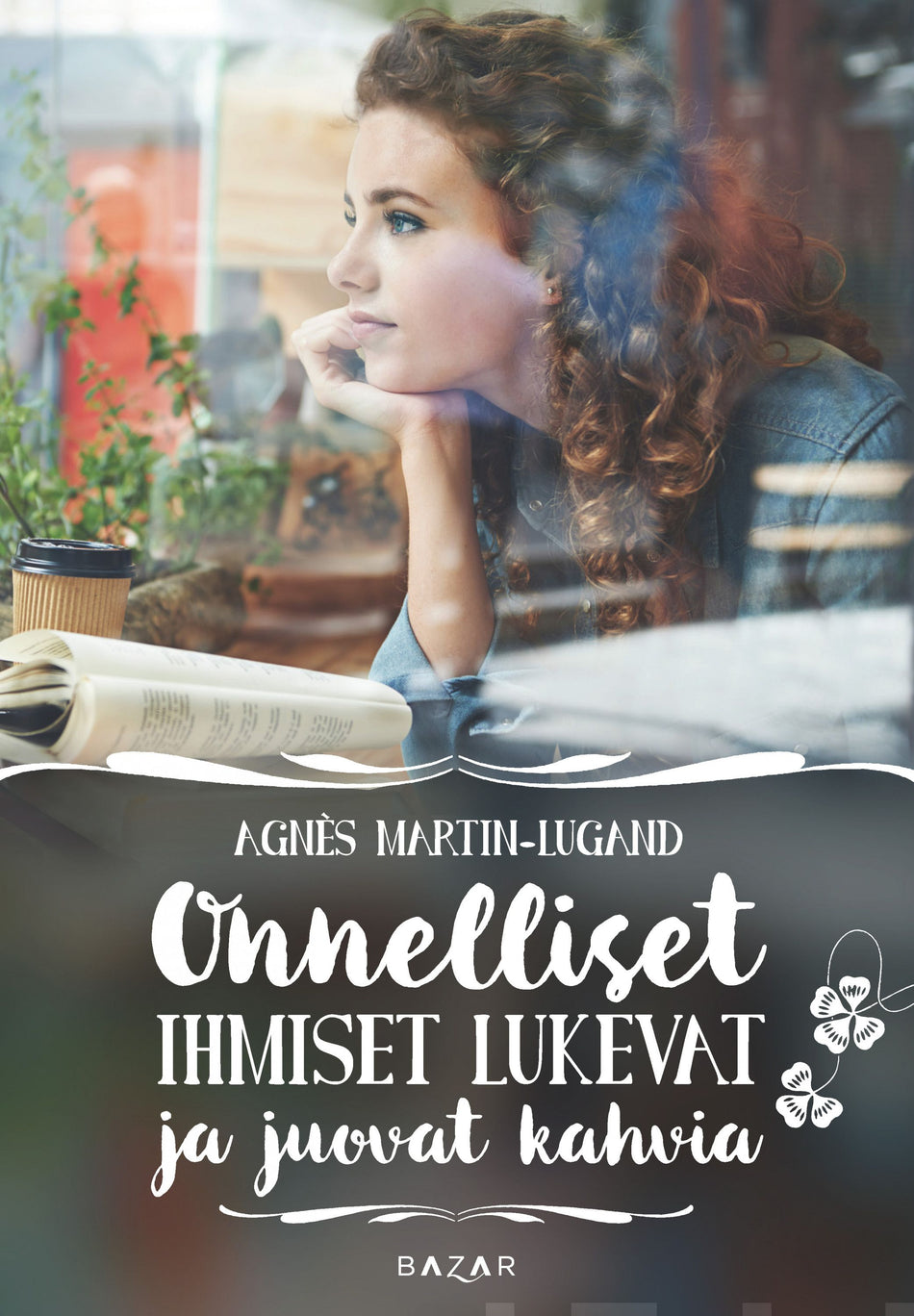 Valokuva kirjasta Agnès Martin-Lugand Onnelliset ihmiset lukevat ja juovat kahvia, kuuluu tuoteryhmään E-kirjat kauno.